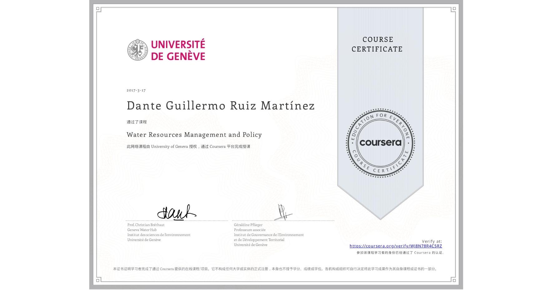 View certificate for Dante Guillermo  Ruiz Martínez, Water Resources Management and Policy, an online non-credit course authorized by University of Geneva and offered through Coursera