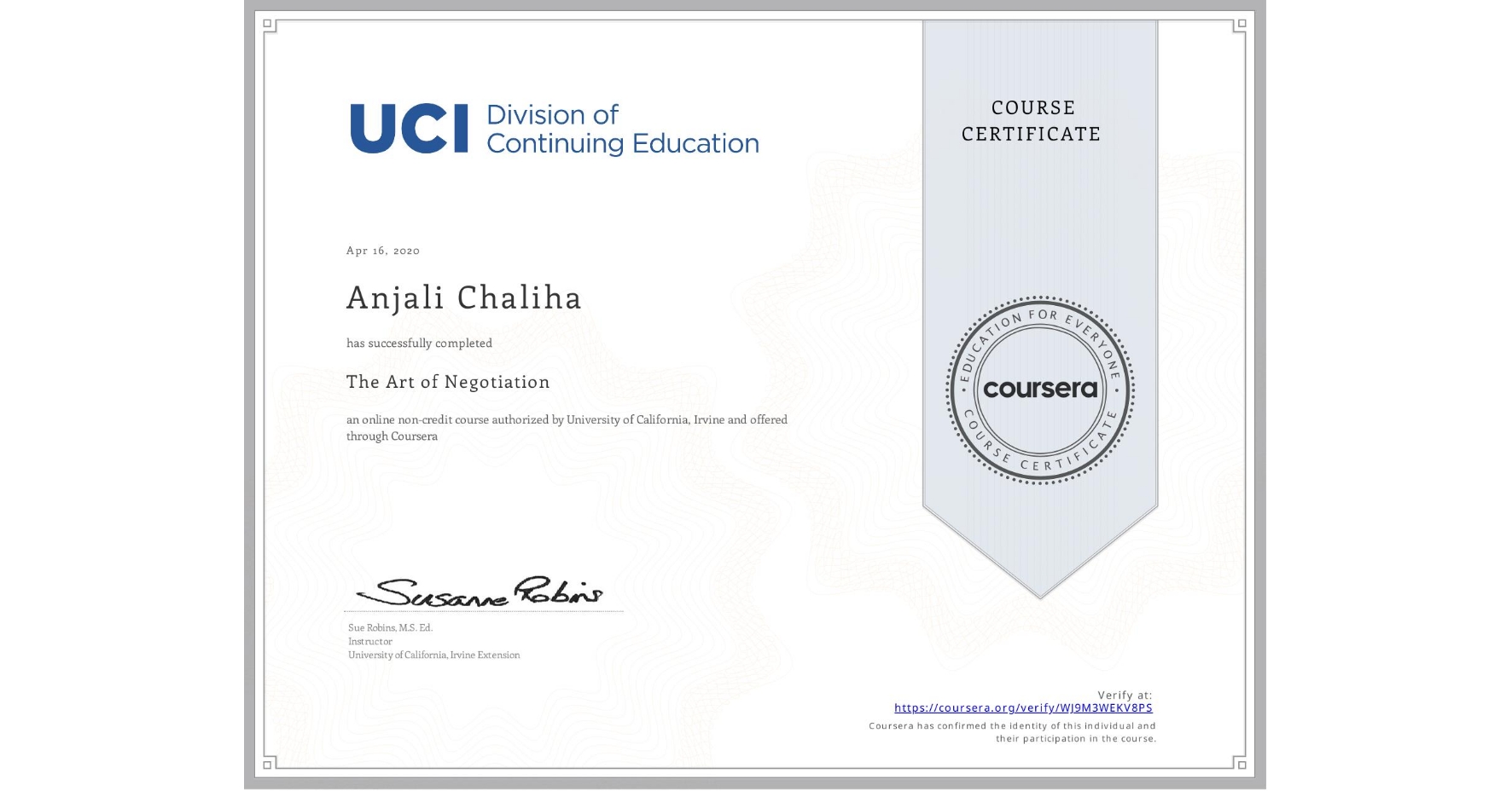 View certificate for Anjali Chaliha, The Art of Negotiation, an online non-credit course authorized by University of California, Irvine and offered through Coursera