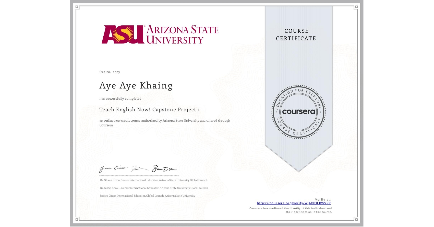 View certificate for Aye Aye Khaing, Teach English Now! Capstone Project 1, an online non-credit course authorized by Arizona State University and offered through Coursera