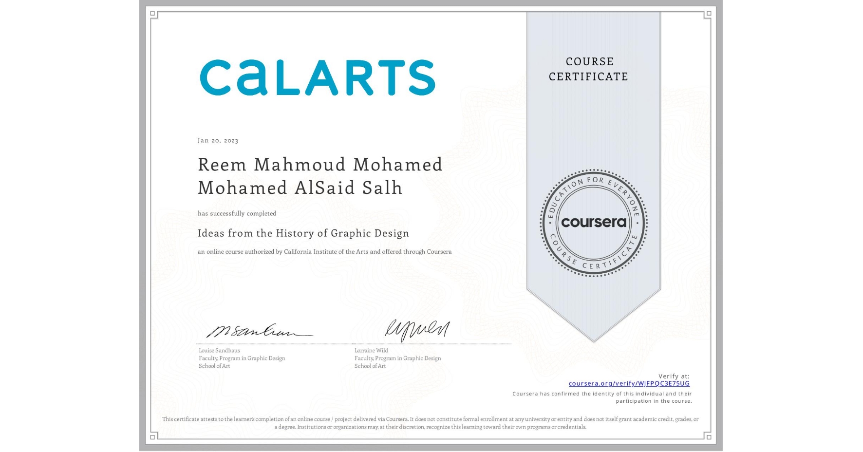 View certificate for Reem Mahmoud Mohamed  Mohamed AlSaid Salh, Ideas from the History of Graphic Design, an online non-credit course authorized by California Institute of the Arts and offered through Coursera