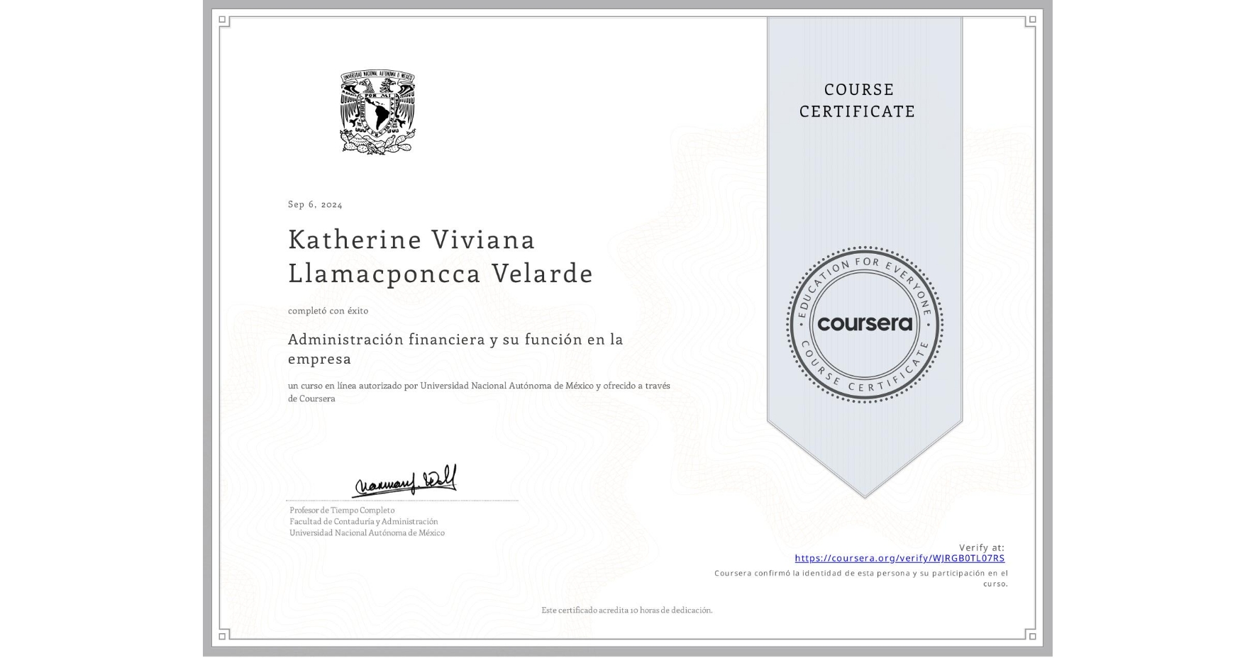 View certificate for Katherine Viviana Llamacponcca Velarde, Administración financiera y su función en la empresa , an online non-credit course authorized by Universidad Nacional Autónoma de México and offered through Coursera