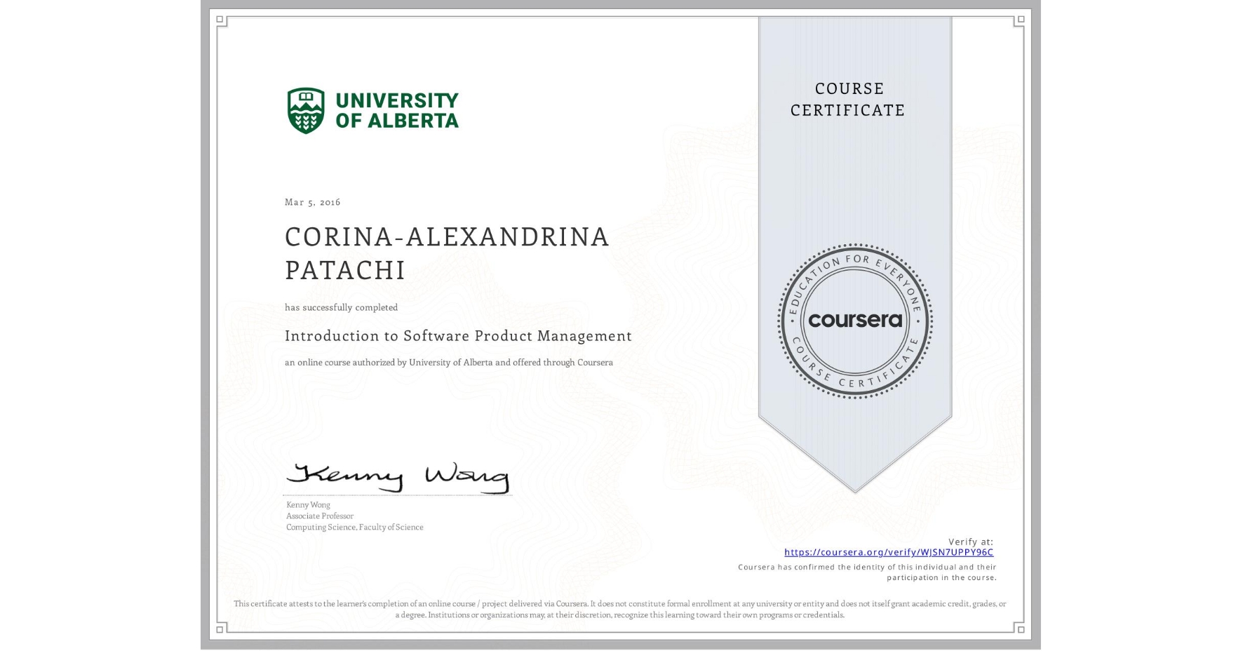 View certificate for CORINA-ALEXANDRINA PATACHI, Introduction to Software Product Management, an online non-credit course authorized by University of Alberta and offered through Coursera