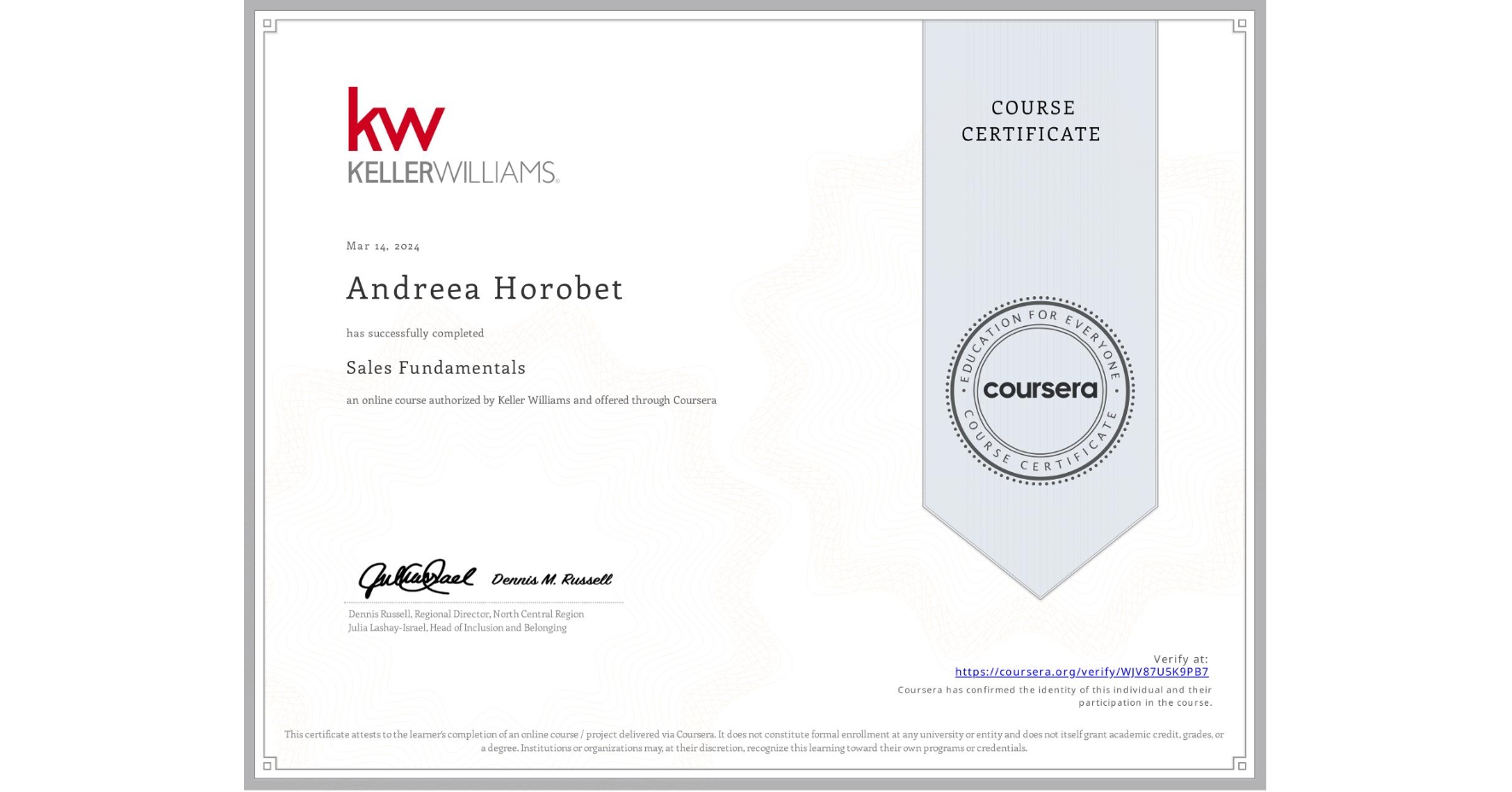View certificate for Andreea Horobet, Sales Fundamentals, an online non-credit course authorized by Keller Williams and offered through Coursera