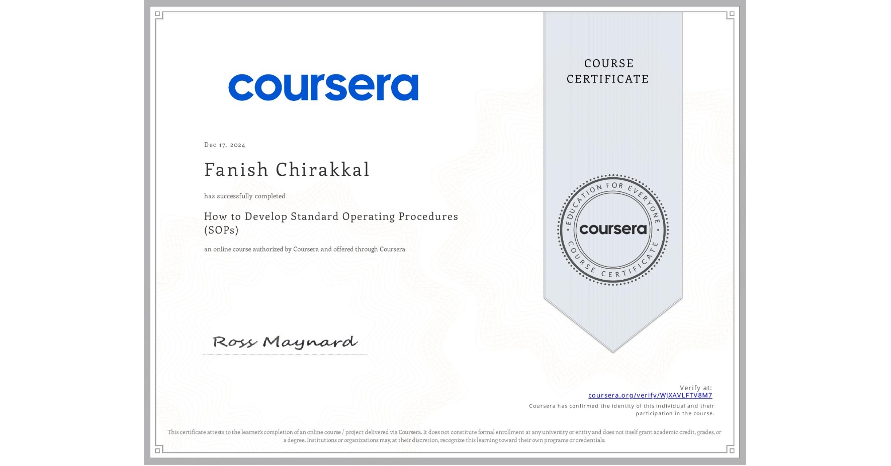 View certificate for Fanish Chirakkal, How to Develop Standard Operating Procedures (SOPs), an online non-credit course authorized by Coursera and offered through Coursera