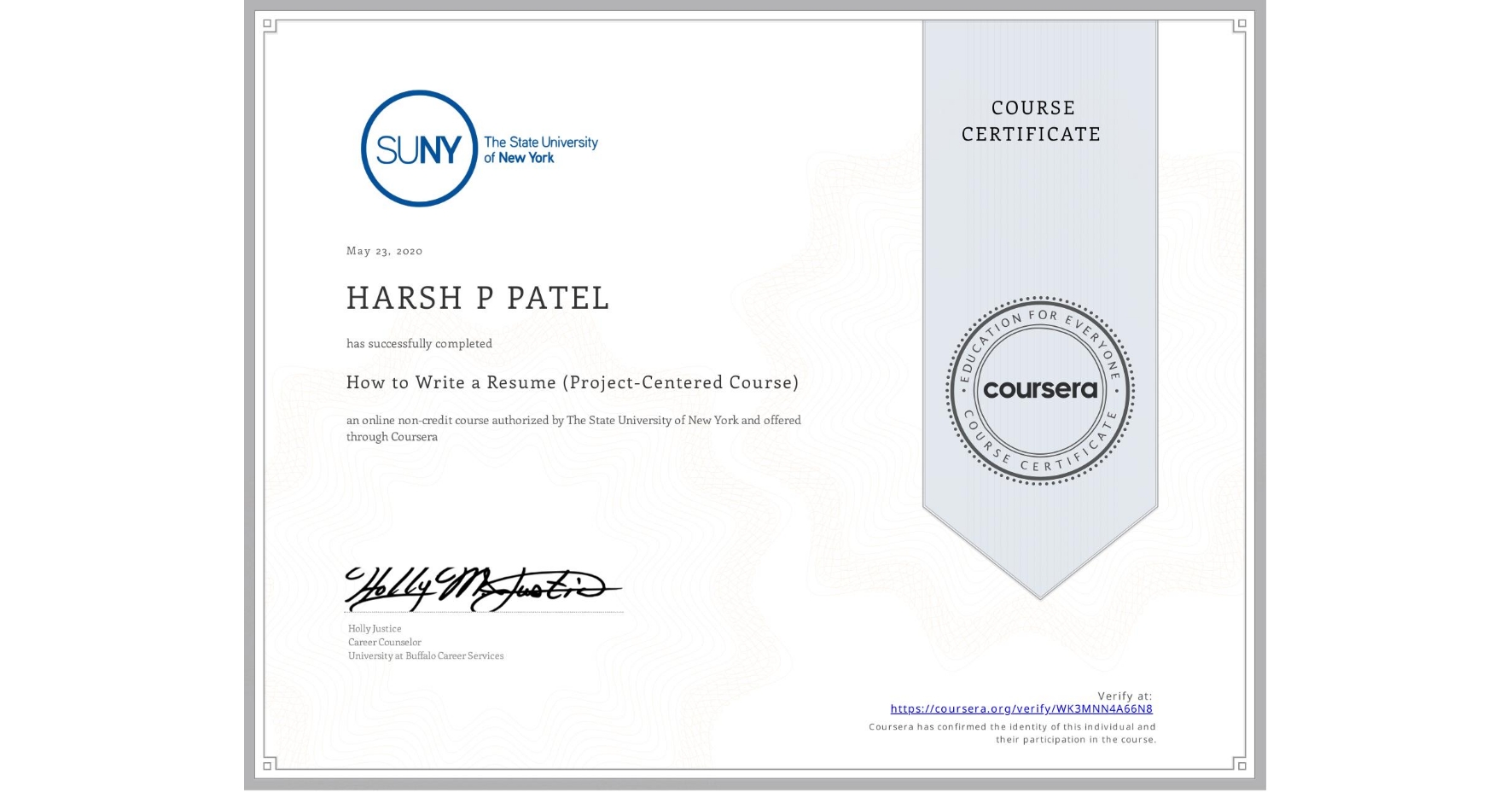 View certificate for HARSH P PATEL, How to Write a Resume (Project-Centered Course), an online non-credit course authorized by The State University of New York and offered through Coursera