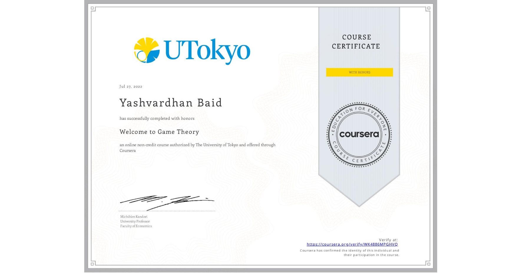 View certificate for Yashvardhan Baid, Welcome to Game Theory, an online non-credit course authorized by The University of Tokyo and offered through Coursera