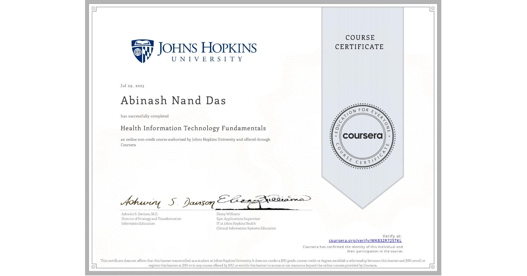 View certificate for Abinash Nand Das, Health Information Technology Fundamentals, an online non-credit course authorized by Johns Hopkins University and offered through Coursera