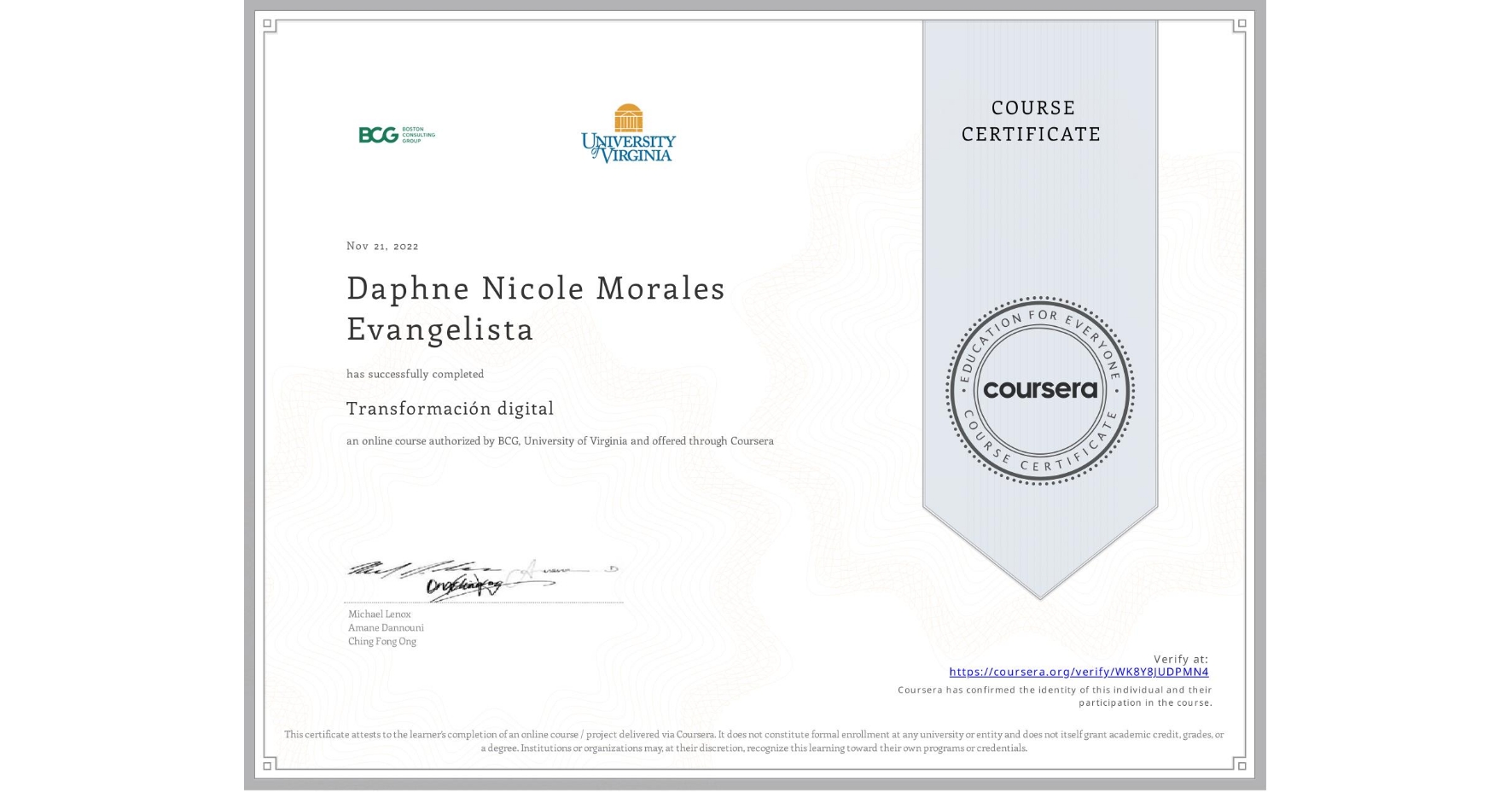 View certificate for Daphne Nicole Morales Evangelista, Transformación digital, an online non-credit course authorized by BCG & University of Virginia and offered through Coursera
