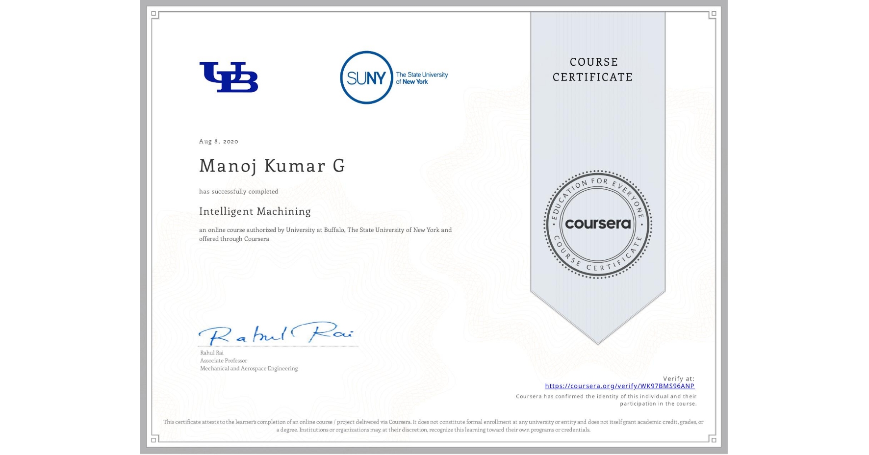 View certificate for Manoj Kumar G, Intelligent Machining, an online non-credit course authorized by University at Buffalo & The State University of New York and offered through Coursera