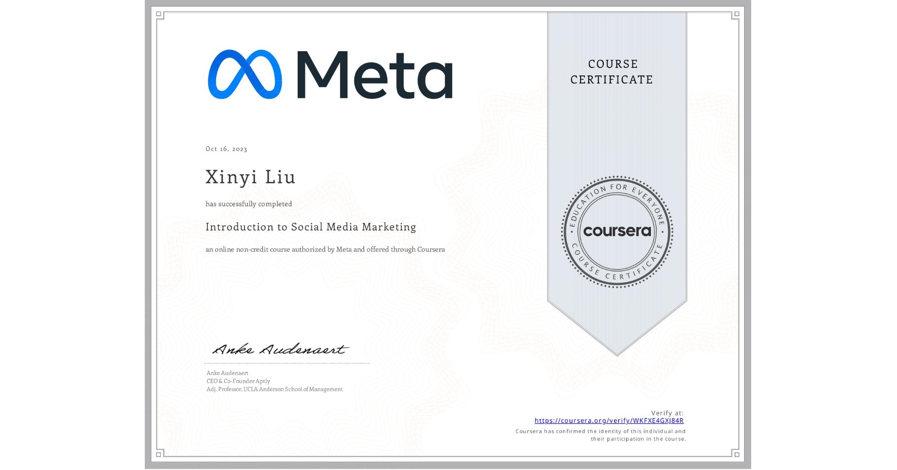 View certificate for Xinyi Liu, Introduction to Social Media Marketing, an online non-credit course authorized by Meta and offered through Coursera