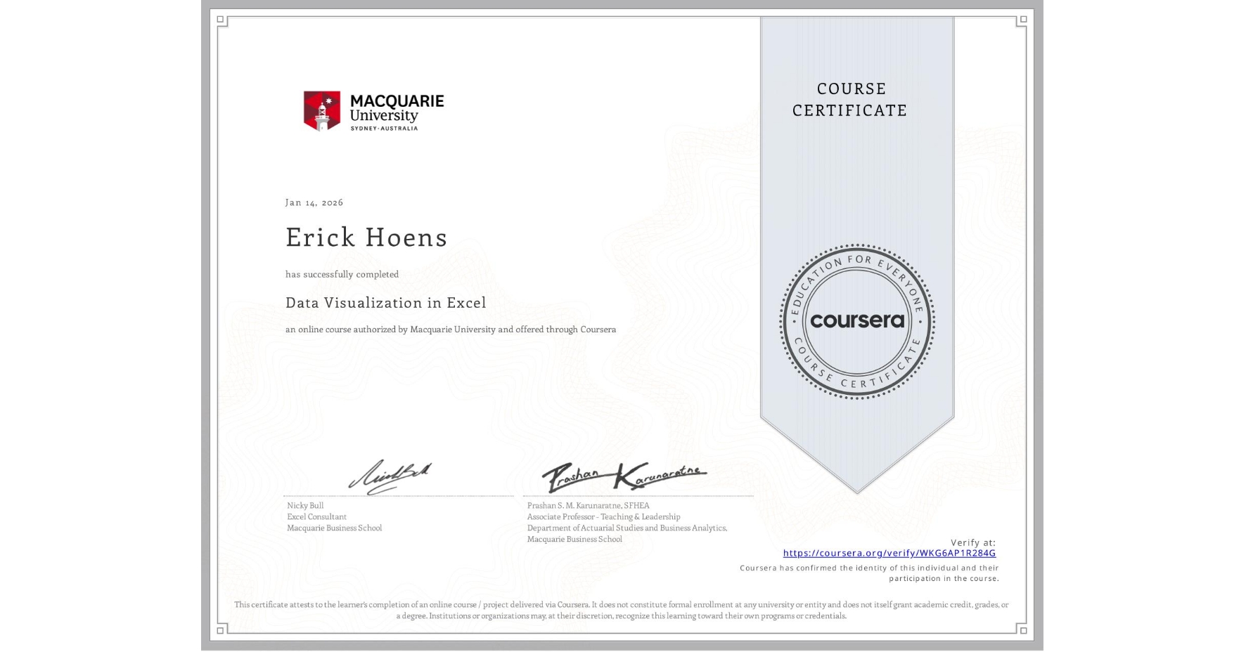 View certificate for Erick Hoens, Data Visualization in Excel, an online non-credit course authorized by Macquarie University and offered through Coursera