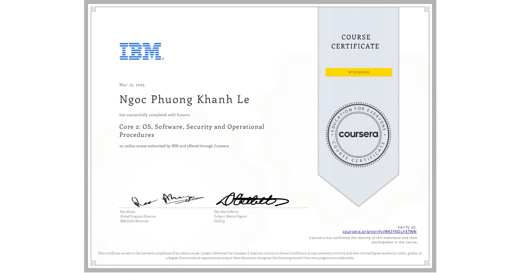 View certificate for Ngoc Phuong Khanh  Le, Core 2: OS, Software, Security and Operational Procedures, an online non-credit course authorized by IBM and offered through Coursera