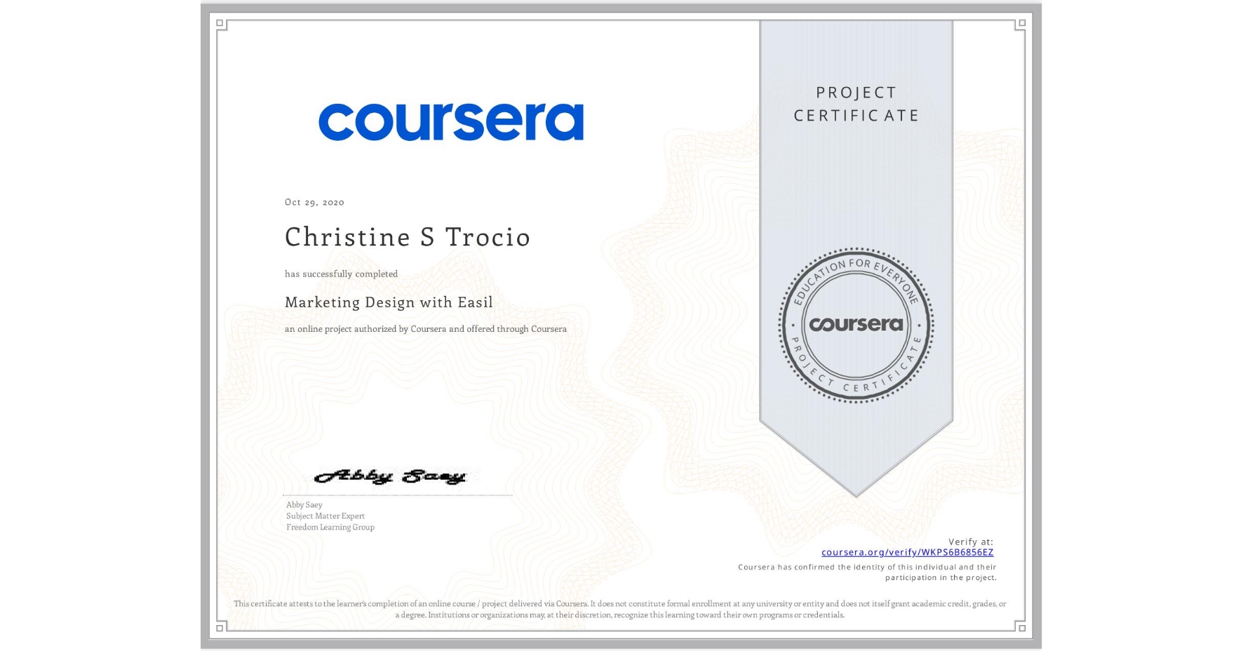 View certificate for Christine S Trocio, Marketing Design with Easil, an online non-credit course authorized by Coursera and offered through Coursera