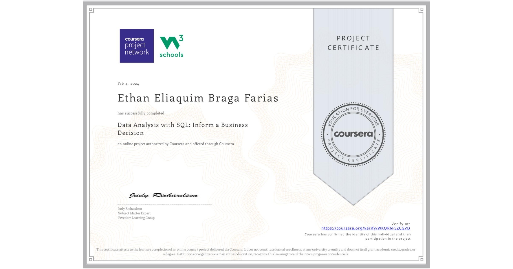 View certificate for Ethan Eliaquim Braga Farias, Data Analysis with SQL: Inform a Business Decision, an online non-credit course authorized by Coursera and offered through Coursera