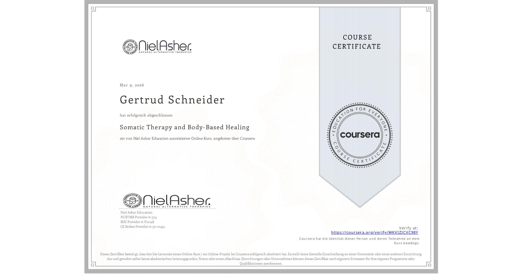 View certificate for Gertrud Schneider, Somatic Therapy and Body-Based Healing, an online non-credit course authorized by Niel Asher Education and offered through Coursera