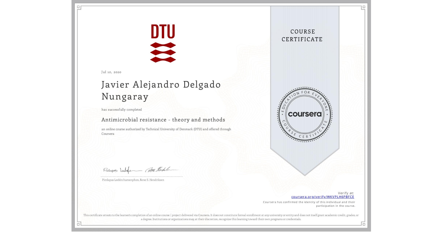View certificate for Javier Alejandro Delgado Nungaray, Antimicrobial resistance - theory and methods, an online non-credit course authorized by Technical University of Denmark (DTU) and offered through Coursera