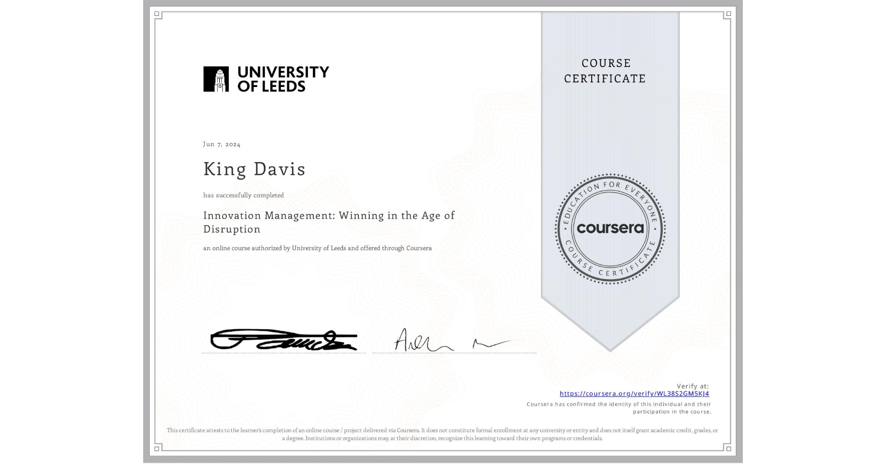 View certificate for King Davis, Innovation Management: Winning in the Age of Disruption, an online non-credit course authorized by University of Leeds and offered through Coursera