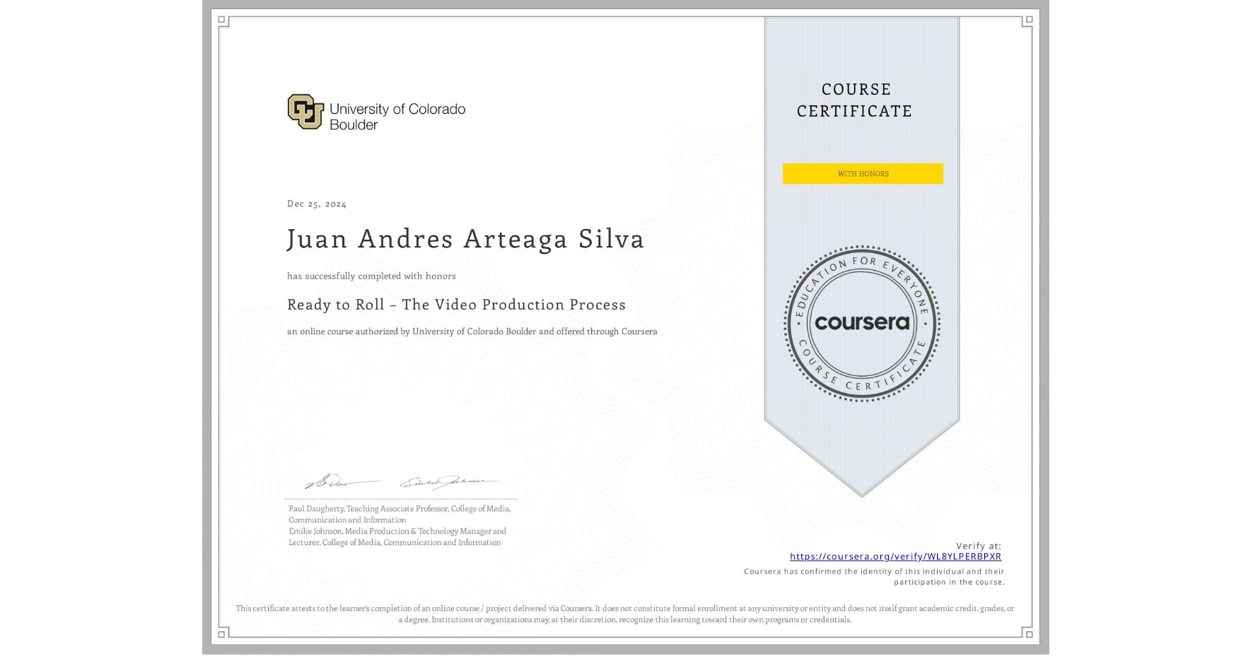 View certificate for Juan Andres Arteaga Silva, Ready to Roll – The Video Production Process, an online non-credit course authorized by University of Colorado Boulder and offered through Coursera
