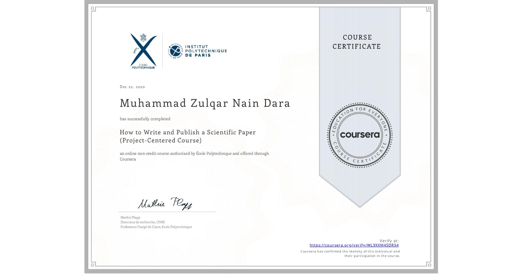 View certificate for Muhammad Zulqar Nain  Dara, How to Write and Publish a Scientific Paper (Project-Centered Course), an online non-credit course authorized by École Polytechnique and offered through Coursera