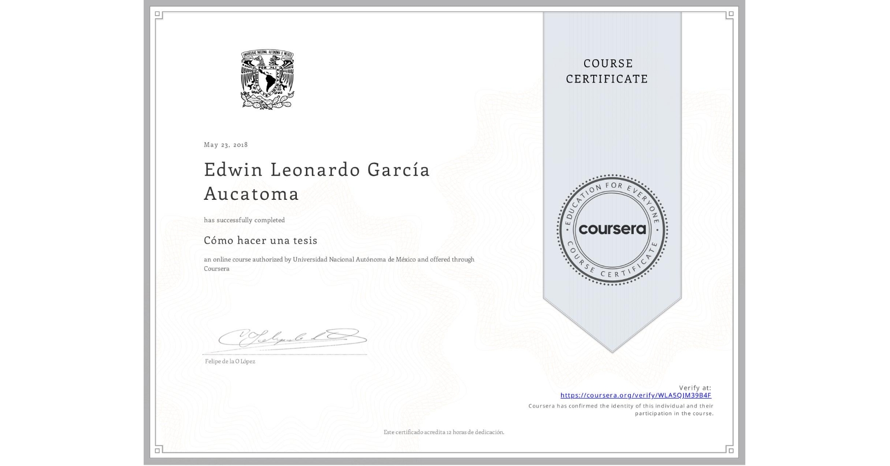 View certificate for Edwin Leonardo García Aucatoma, Cómo hacer una tesis, an online non-credit course authorized by Universidad Nacional Autónoma de México and offered through Coursera