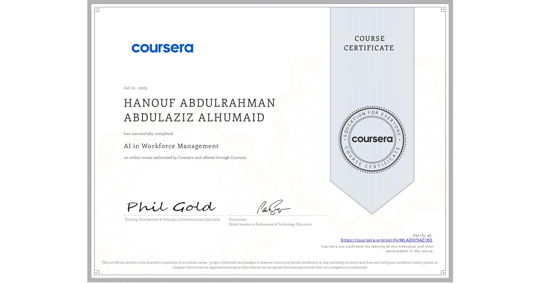 View certificate for HANOUF ABDULRAHMAN ABDULAZIZ ALHUMAID, AI in Workforce Management, an online non-credit course authorized by Coursera and offered through Coursera