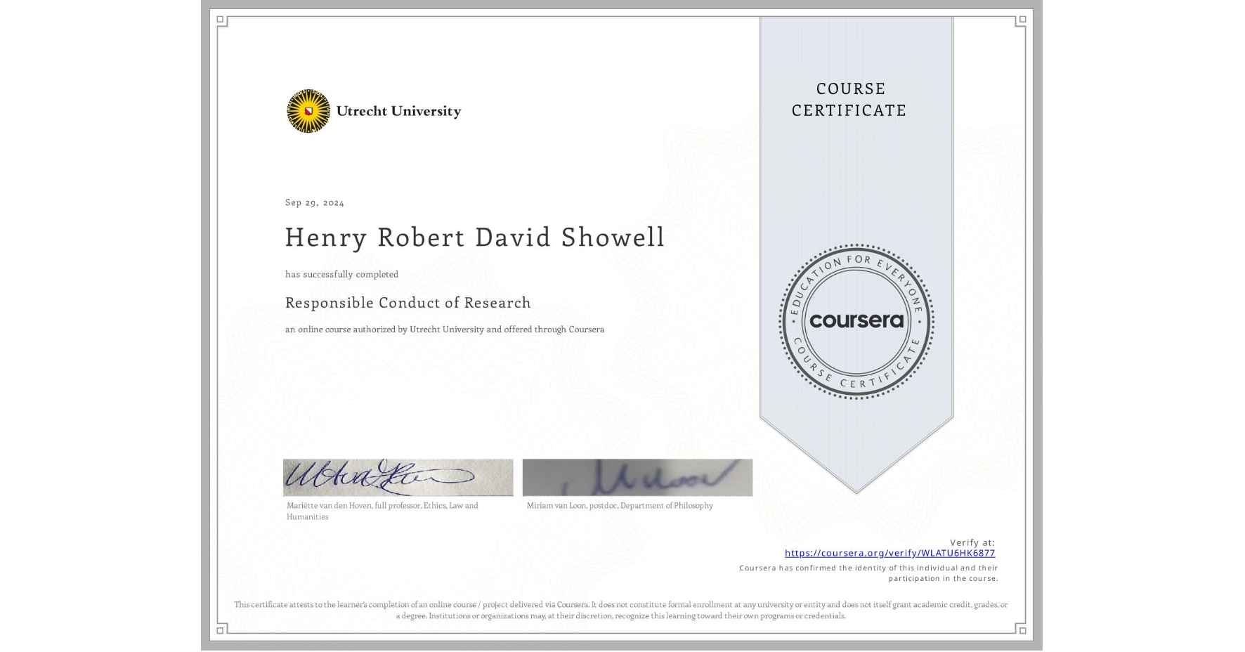View certificate for Henry Robert David Showell, Responsible Conduct of Research, an online non-credit course authorized by Utrecht University and offered through Coursera