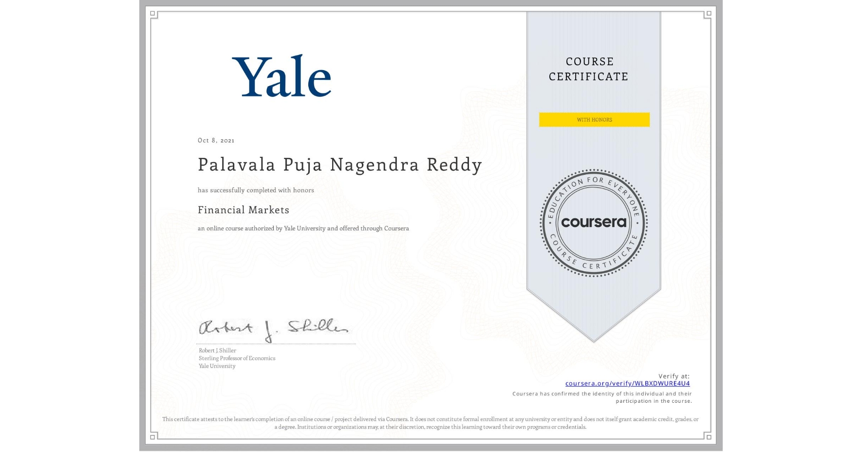 View certificate for Palavala Puja Nagendra  Reddy, Financial Markets, an online non-credit course authorized by Yale University and offered through Coursera