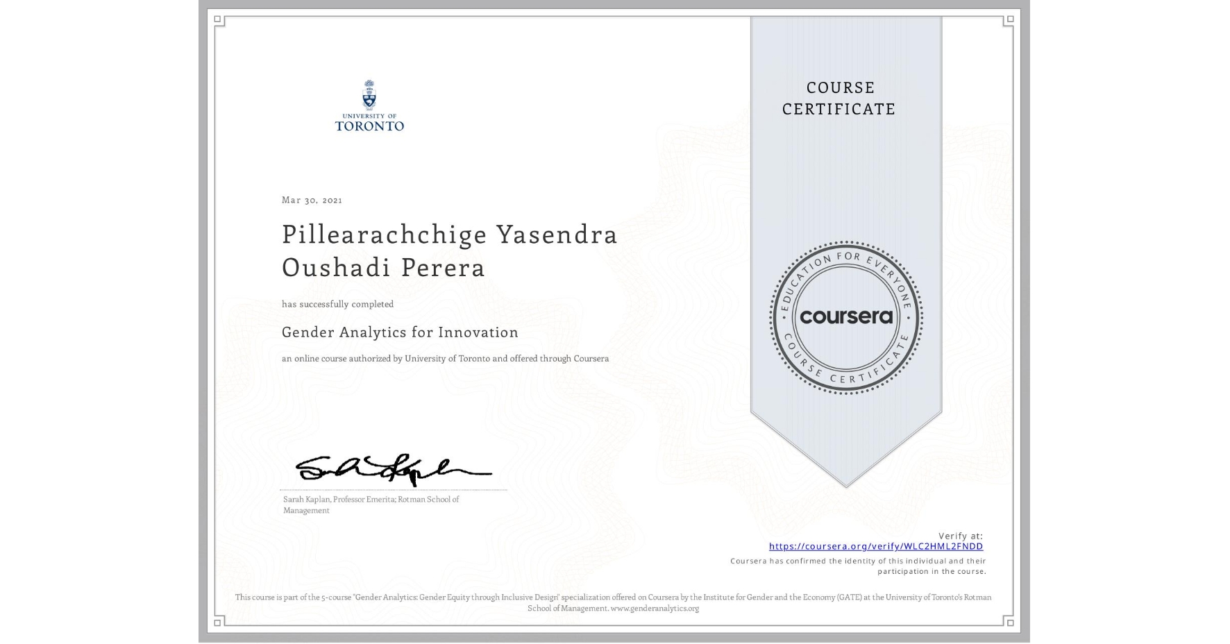 View certificate for Pillearachchige Yasendra Oushadi Perera, Gender Analytics for Innovation, an online non-credit course authorized by University of Toronto and offered through Coursera