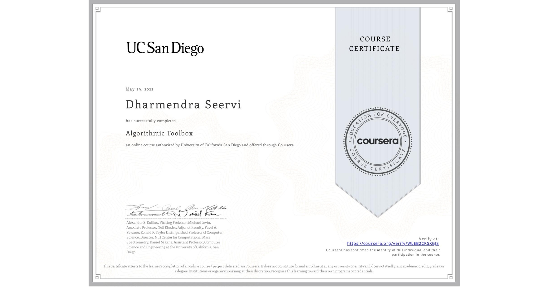 View certificate for Dharmendra Seervi, Algorithmic Toolbox, an online non-credit course authorized by University of California San Diego and offered through Coursera