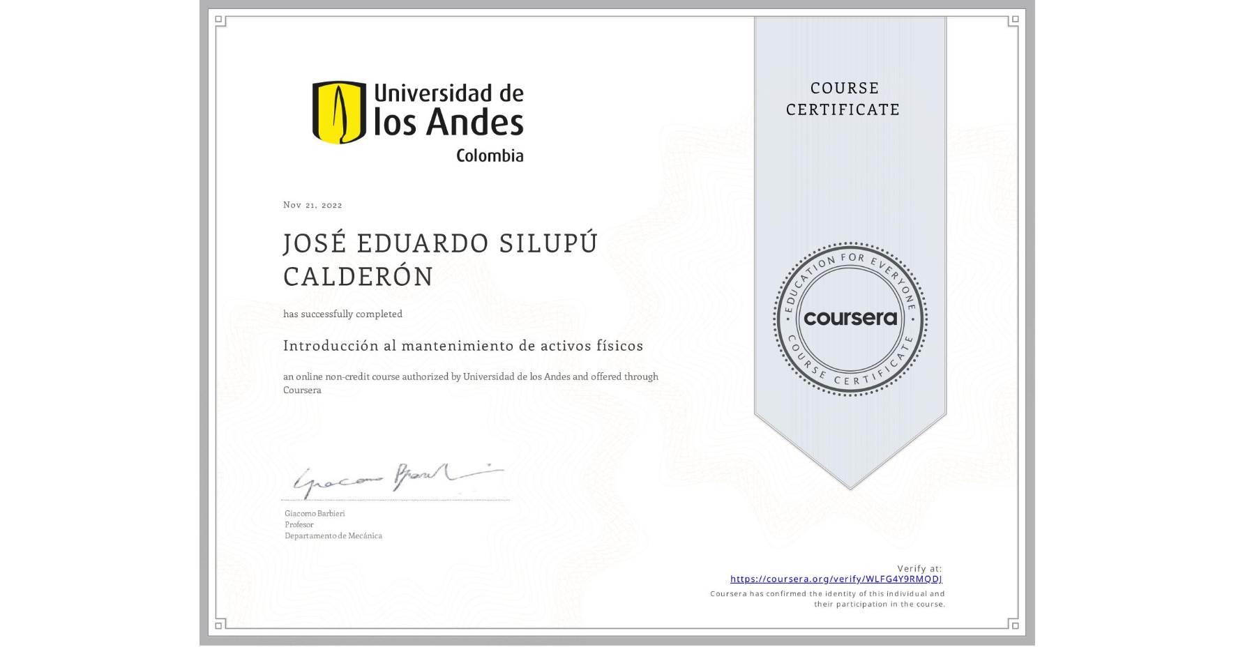 View certificate for JOSÉ EDUARDO SILUPÚ CALDERÓN, Introducción al mantenimiento de activos físicos, an online non-credit course authorized by Universidad de los Andes and offered through Coursera