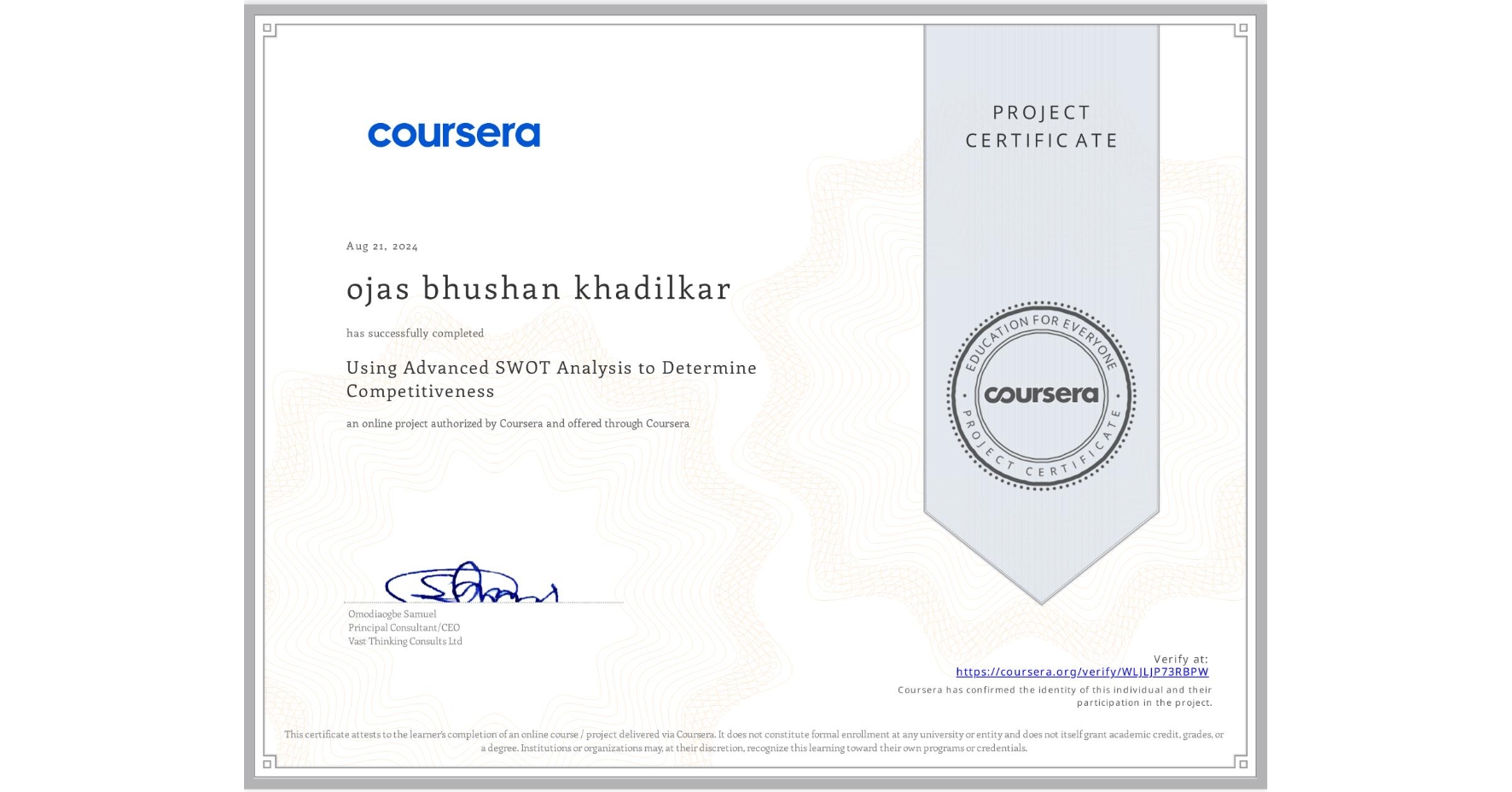 View certificate for ojas bhushan khadilkar, Using Advanced SWOT Analysis to Determine Competitiveness, an online non-credit course authorized by Coursera and offered through Coursera