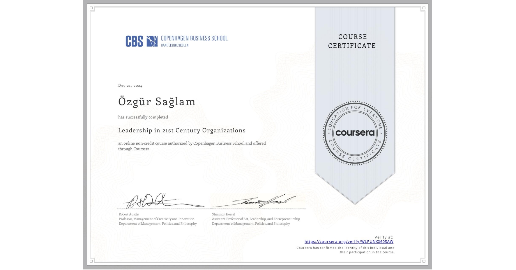 View certificate for Özgür Sağlam, Leadership in 21st Century Organizations, an online non-credit course authorized by Copenhagen Business School and offered through Coursera