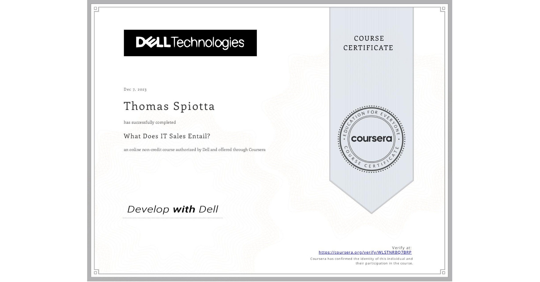 View certificate for Thomas Spiotta, What Does IT Sales Entail?, an online non-credit course authorized by Dell and offered through Coursera