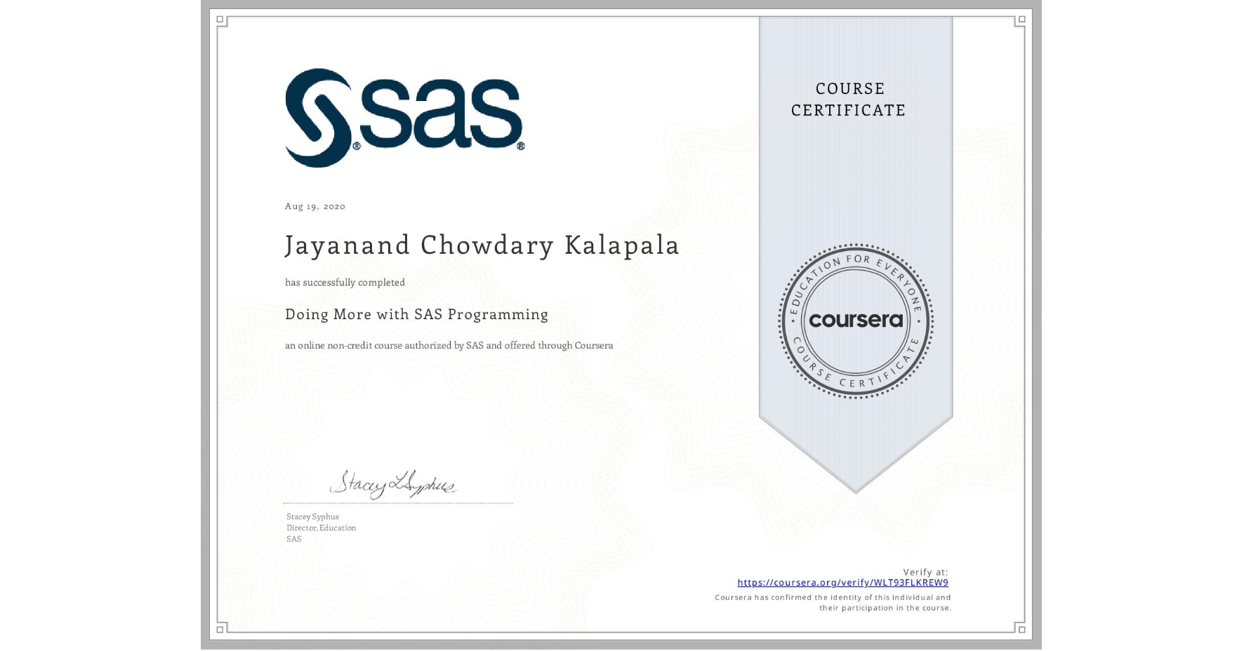 View certificate for Jayanand Chowdary Kalapala, Doing More with SAS Programming, an online non-credit course authorized by SAS and offered through Coursera