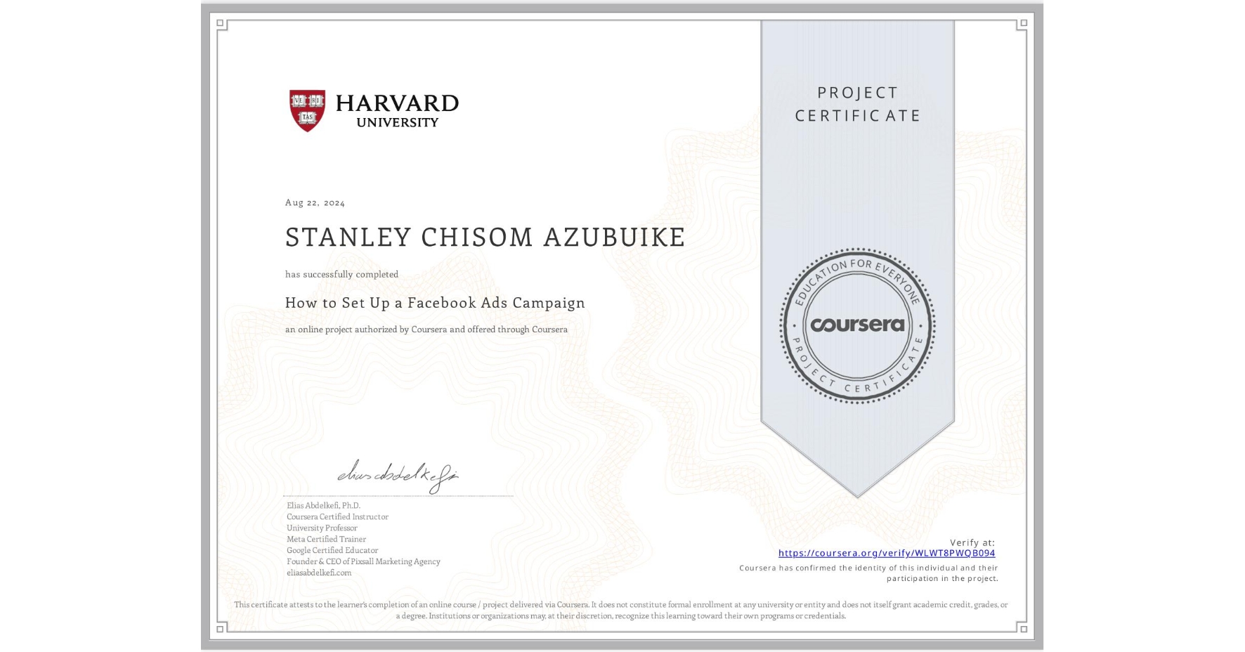 View certificate for STANLEY CHISOM AZUBUIKE, How to Set Up a Facebook Ads Campaign, an online non-credit course authorized by Coursera and offered through Coursera