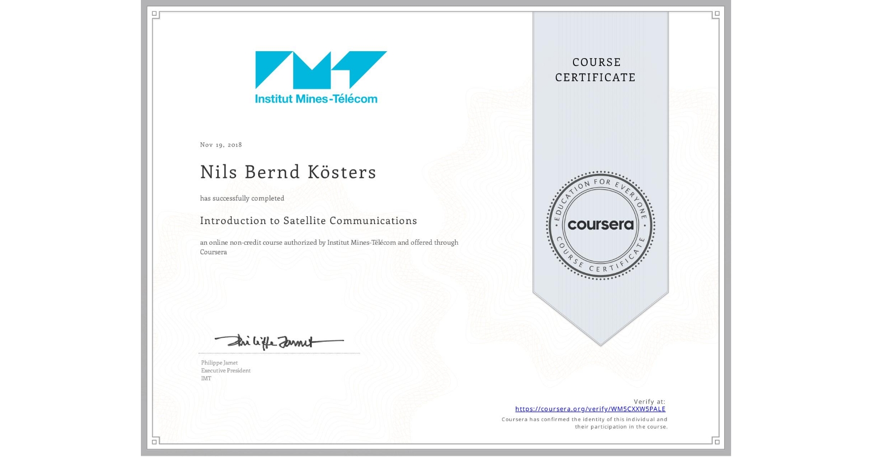 View certificate for Nils Bernd Kösters, Introduction to Satellite Communications, an online non-credit course authorized by Institut Mines-Télécom and offered through Coursera