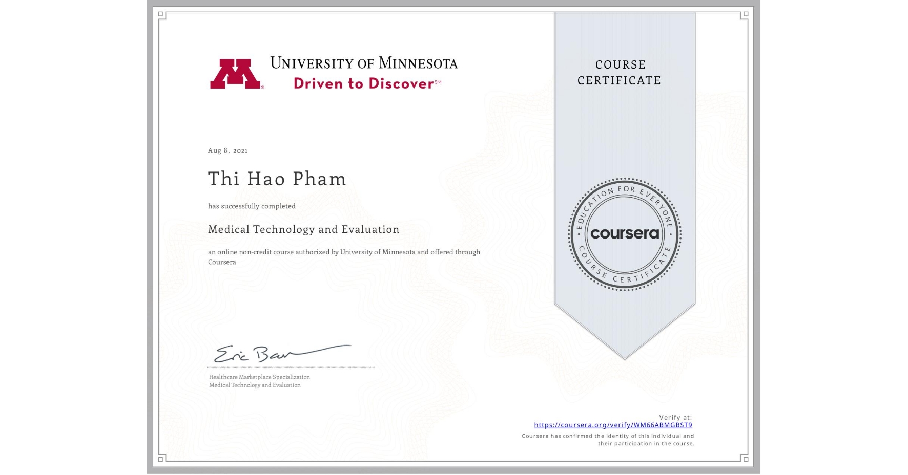View certificate for Thi Hao  Pham, Medical Technology and Evaluation, an online non-credit course authorized by University of Minnesota and offered through Coursera