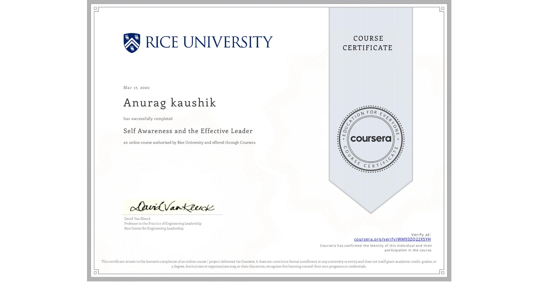 View certificate for Anurag kaushik, Self Awareness and the Effective Leader, an online non-credit course authorized by Rice University and offered through Coursera