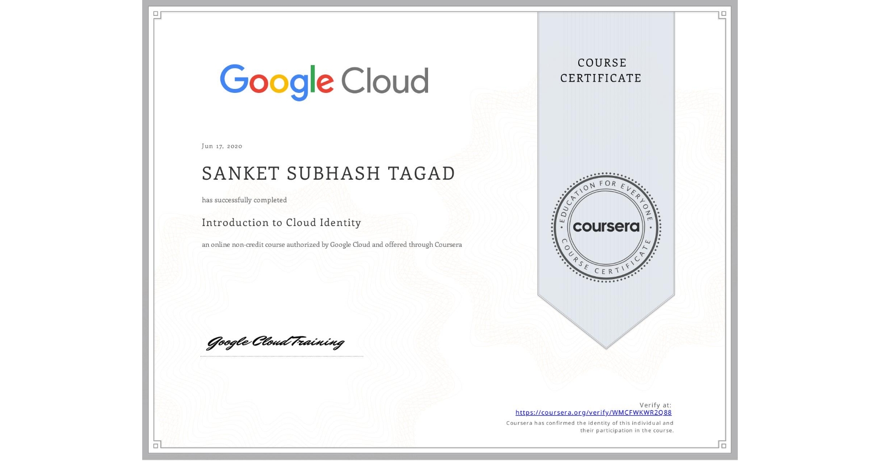 View certificate for SANKET SUBHASH  TAGAD, Introduction to Cloud Identity, an online non-credit course authorized by Google Cloud and offered through Coursera