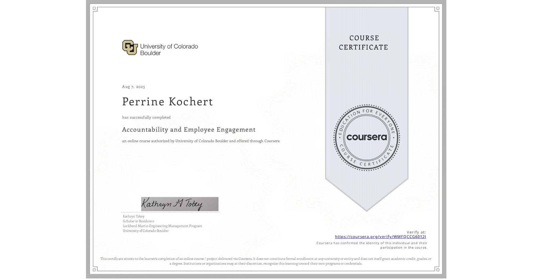 View certificate for Perrine Kochert, Accountability and Employee Engagement, an online non-credit course authorized by University of Colorado Boulder and offered through Coursera