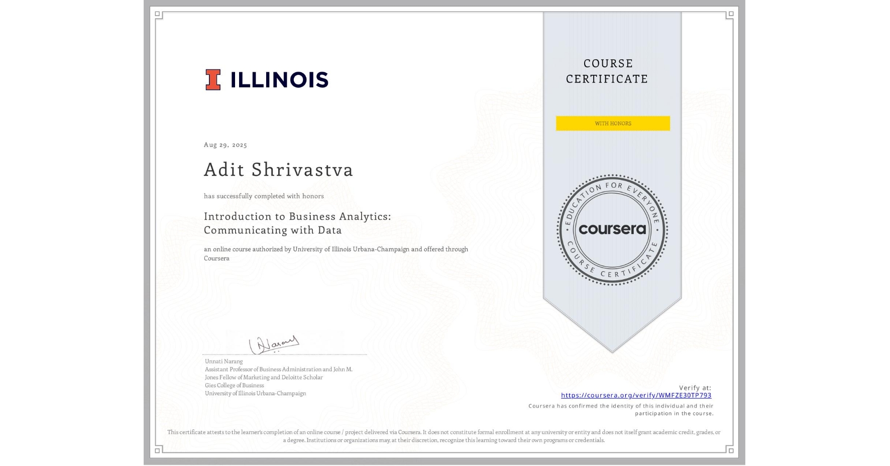 View certificate for Adit Shrivastva, Introduction to Business Analytics: Communicating with Data , an online non-credit course authorized by University of Illinois Urbana-Champaign and offered through Coursera