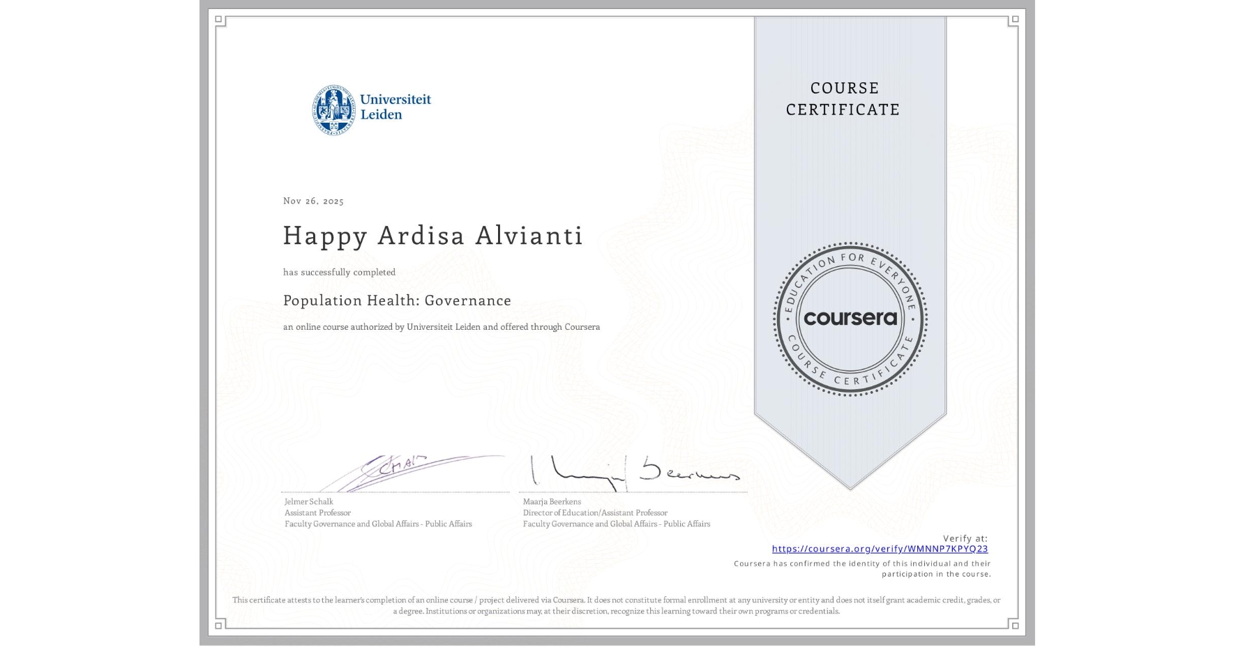 View certificate for Happy Ardisa Alvianti, Population Health: Governance, an online non-credit course authorized by Universiteit Leiden and offered through Coursera
