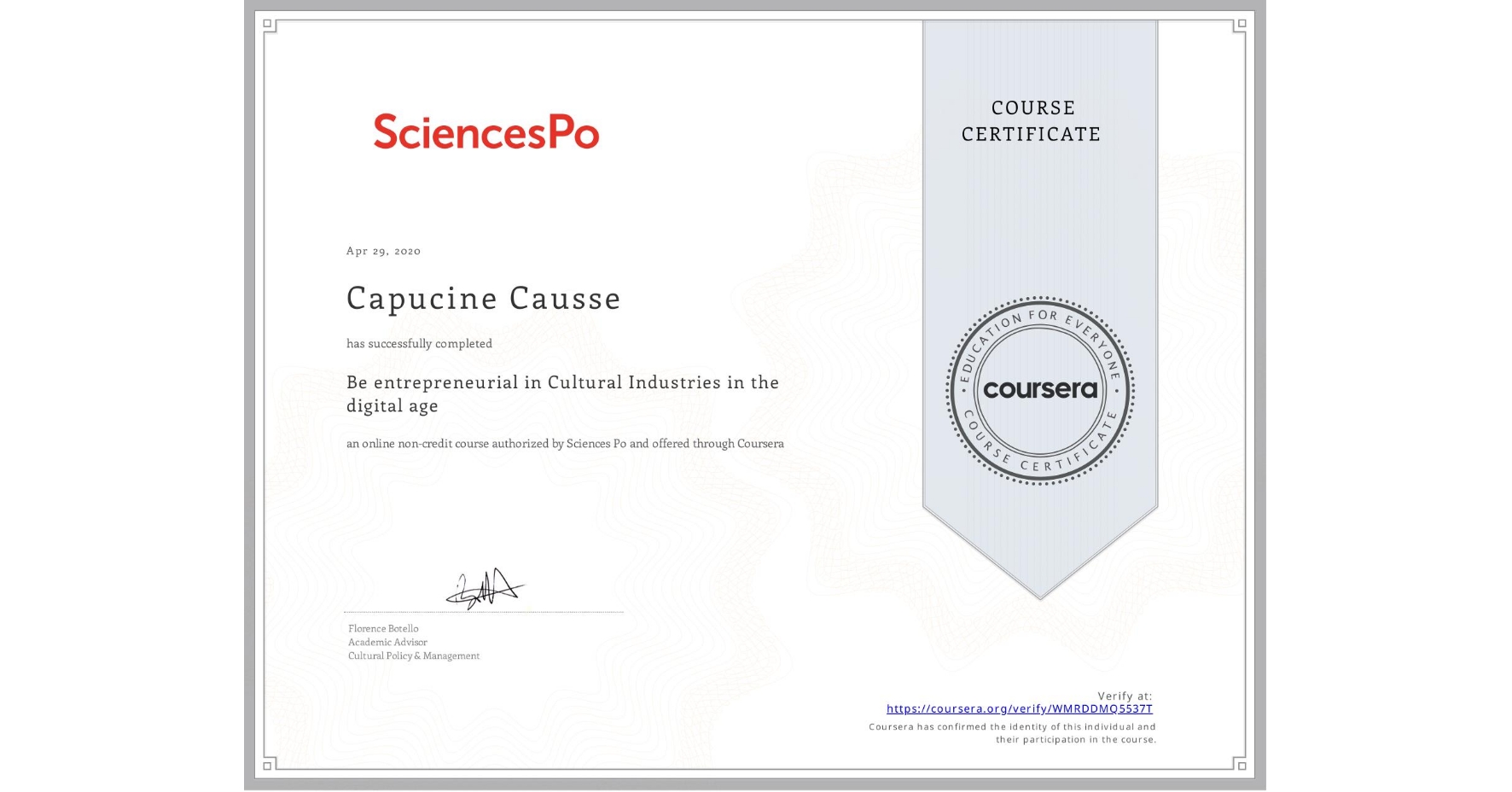 View certificate for Capucine Causse, Be entrepreneurial in Cultural Industries in the digital age, an online non-credit course authorized by Sciences Po and offered through Coursera