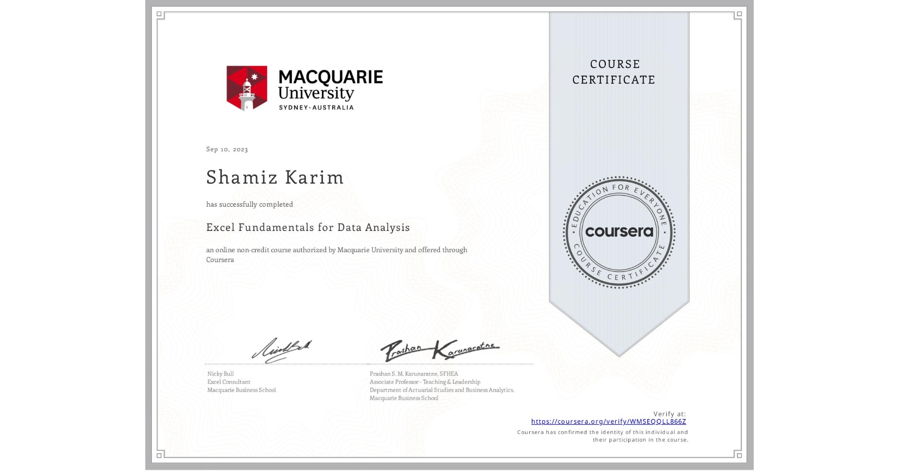 View certificate for Shamiz Karim, Excel Fundamentals for Data Analysis, an online non-credit course authorized by Macquarie University and offered through Coursera