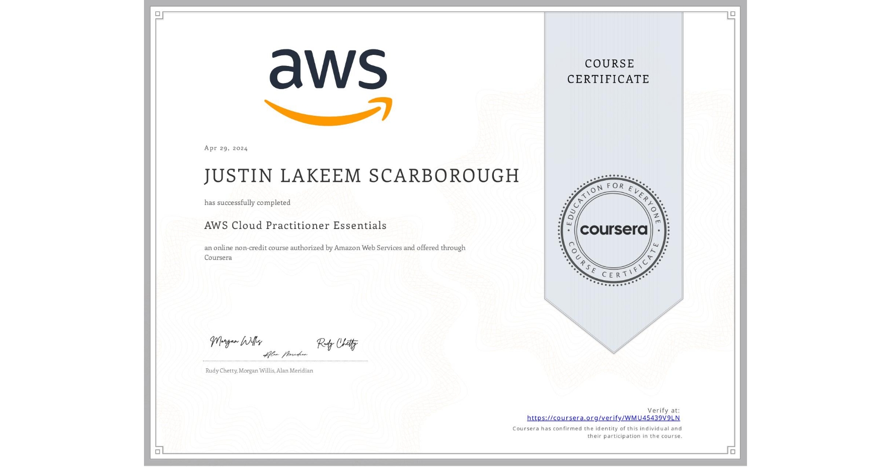 View certificate for JUSTIN LAKEEM  SCARBOROUGH, AWS Cloud Practitioner Essentials, an online non-credit course authorized by Amazon Web Services and offered through Coursera