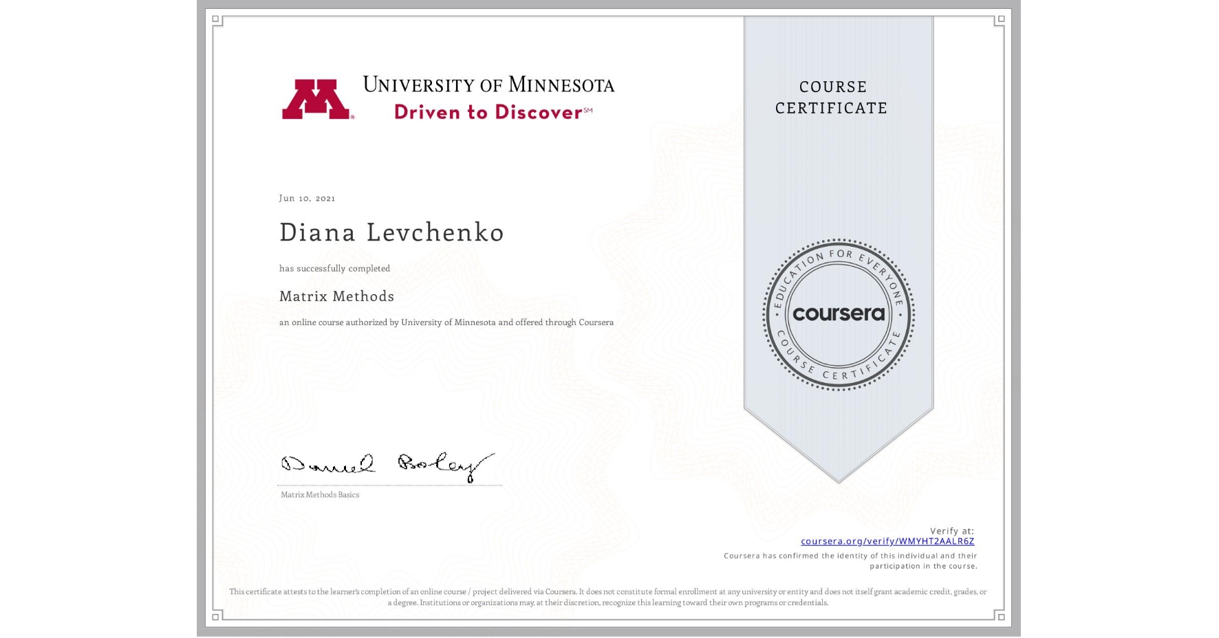 View certificate for Diana Levchenko, Matrix Methods, an online non-credit course authorized by University of Minnesota and offered through Coursera