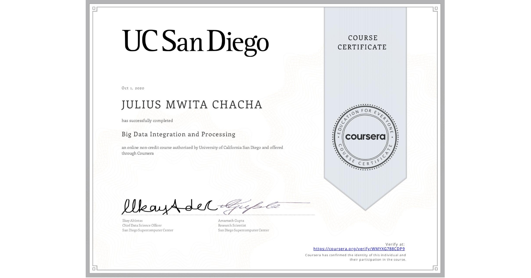 View certificate for JULIUS MWITA CHACHA, Big Data Integration and Processing, an online non-credit course authorized by University of California San Diego and offered through Coursera