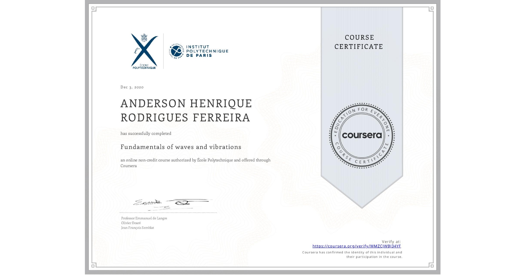 View certificate for ANDERSON HENRIQUE  RODRIGUES FERREIRA, Fundamentals of waves and vibrations, an online non-credit course authorized by École Polytechnique and offered through Coursera