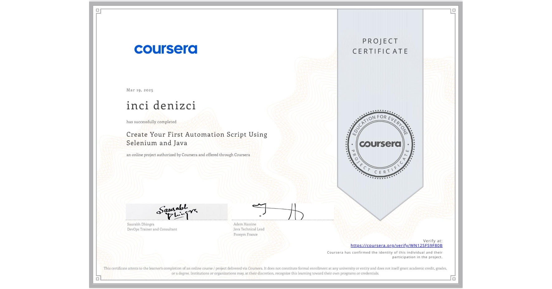View certificate for inci denizci, Create Your First Automation Script Using Selenium and Java, an online non-credit course authorized by Coursera and offered through Coursera
