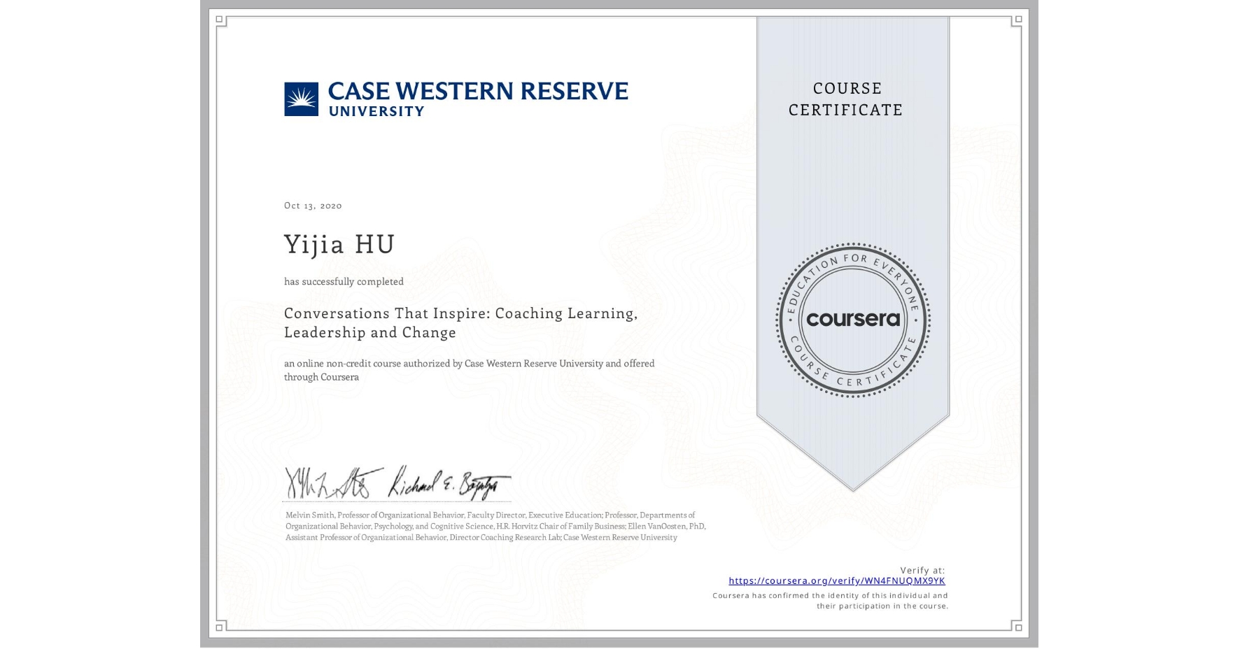 View certificate for Yijia HU, Conversations That Inspire: Coaching Learning, Leadership and Change, an online non-credit course authorized by Case Western Reserve University and offered through Coursera